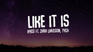 Kygo & Zara Larsson - Like It Is (Lyrics) Ft.Tyga