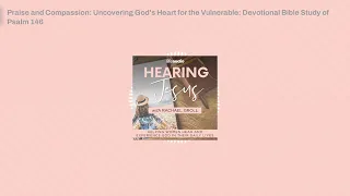 Praise and Compassion: Uncovering God's Heart for the Vulnerable: Devotional Bible Study of...