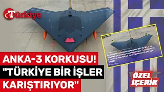 ANKA-3 Havalanmadan Yunanistan'ı Ürküttü: Türkiye Bir İşler Karıştırıyor - Türkiye Gazetesi