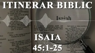 Isaia 45:1-25 | Itinerar Biblic | Episodul 916