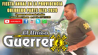 EL UNICO GUERRERO EN LA PROVIDENCIA GUERRERO 2020 PARTE ALTA  #1