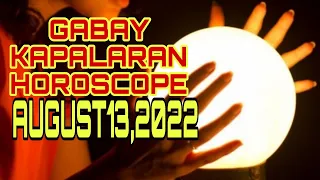 GABAY KAPALARAN HOROSCOPE AUGUST 13,2022 KALUSUGAN, PAG-IBIG AT DATUNG-APPLE PAGUIO7