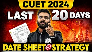 CUET 2024 Last 20 Days Strategy According to Date Sheet 😲| CUET UG Exam📃