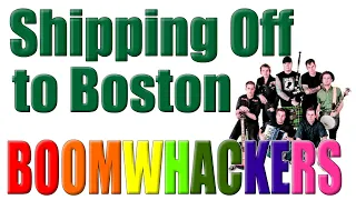 Shipping Off to Boston by Dropkick Murphys | Boomwhackers!