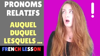 Pronoms relatifs composés - Compound relative pronouns - Leçon de français - French lesson