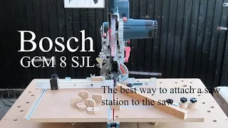 Bosch GCM 8 SJL The best way to attach a saw station to the saw