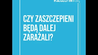 Czy zaszczepieni przeciwko COVID-19 będą dalej zarażali?