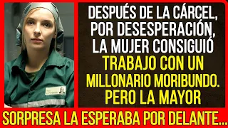 Después de la cárcel, por desesperación, la mujer consiguió trabajo con un millonario...