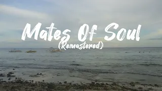 Mates Of Soul (Remastered) - (Lyrics)