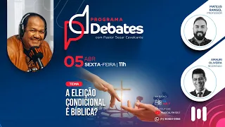 A eleição condicional é bíblica? - Prof. Mateus Rangel x Rev. Amauri Oliveira - 04-04-24