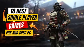 10 Best Single Players Games For Mid Spec PC | Best Single Player Games Pc