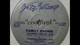 Family Brown - I'm Gonna Getcha (12" Funk 1984)