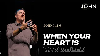 John 14:1-6 | When Your Heart is Troubled | Alan Kraft