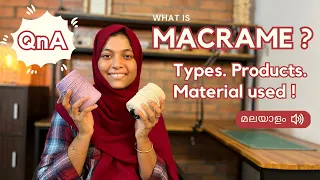 മാക്രമേ | What is MACRAME ? in Malayalam | TYPES | PRODUCTS | MATERIALS | QnA