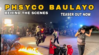 PHSYCO BAULAYO || BEHIND THE SCENES || OFFICIAL MUSIC VIDEO