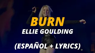 Ellie Goulding - Burn // subtitulada español letra • English Lyrics • Spanish Lyrics