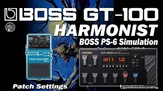 BOSS GT 100 HARMONIST, HARMONIZER - Boss PS-6 Simulation Free Patch Settings