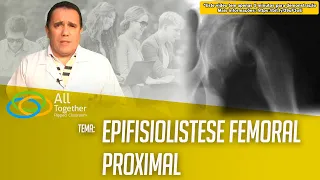 Epifisiolistese Femoral Proximal