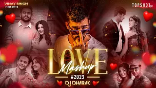 DJ DHARAK | Love Mashup 2023 | Valentine Special |  Romantic Mashup | TOPSHOTLIFE