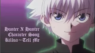 Hunter x Hunter~Killua Character Song~[AMV] Tell Me