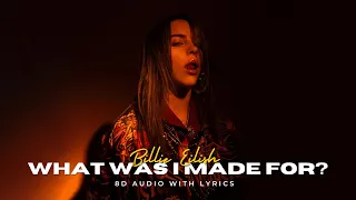 What Was I Made For? - Billie Eilish (8D Audio) - Lyric Video (Slowed + Reverb)