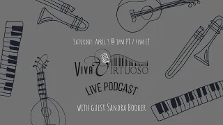 Celebrating Life with Sandra Booker - Viva Virtuoso Podcast Ep.5