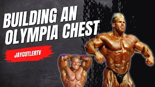 Building an Olympia Chest | 4X Mr Olympia | Jay Cutler