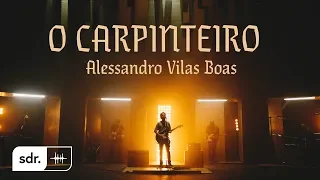 O Carpinteiro (Clipe Oficial) - Alessandro Vilas Boas | Som do Reino