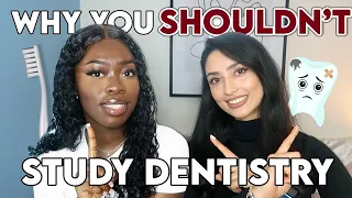 DO NOT STUDY DENTISTRY (If This is You)
