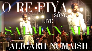 SALMAN ALI : O RE PIYA SONG | LIVE #ALIGARHNUMAISH #OREPIYA #SALMANALILIVE #1080P #SALMANLIVE