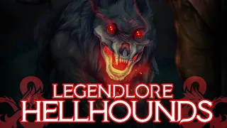 Legendlore: Hellhounds | D&D 5E Creature Breakdown