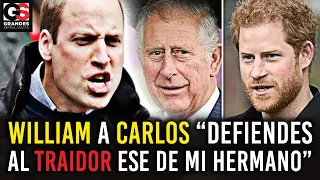 El Rey Carlos y William PELEAN por culpa de HARRY "Por qué Defiendes al TRAIDOR de Mi Hermano"