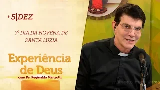 Experiência de Deus | 05-12-2019 | 7º Dia da Novena de Santa Luzia