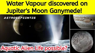 BREAKING! NASA discovered Water Vapor on Jupiter's moon Ganymede for the 1st time | astrosapientes