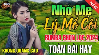 Nhớ Mẹ Lý Mồ Côi, Đêm Mưa Nhớ Mẹ - Liên Khúc Rumba, Nhạc Hát Về Mẹ Lấy Đi Nước Mắt Triệu Người Nghe