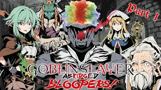 Goblin Slayer Abridged Bloopers! - Part 1