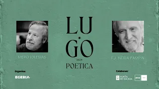 Lugopoética 24. Mero Iglesias e Francico Javier Neira Pampin.