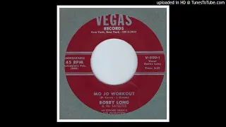 Long, Bobby & his Satelites - Mo Jo Workout - 1964