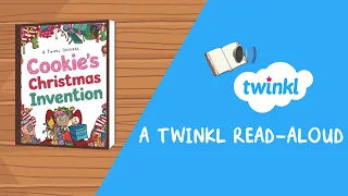 Cookie's Christmas Invention eBook | Read-Aloud Story for Kids | Christmas Stories | Twinkl USA