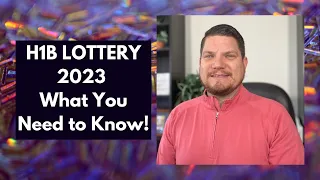 H1B LOTTERY 2023 - What You Need to Know!