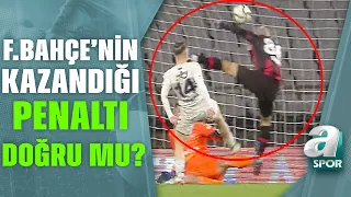 Fenerbahçe'nin Kazandığı Penaltı Doğru Mu? Erman Toroğlu Yorumladı / A Spor / Takım Oyunu