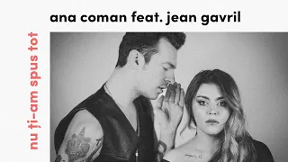 Ana Coman x Jean Gavril - Nu ți-am spus tot | Official Lyric Video