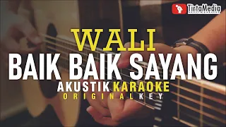 baik baik sayang - wali (akustik karaoke)