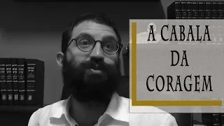 A Cabala da Coragem - Rabino Dudu