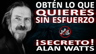 PARA de ESFORZARTE por lo que quieres y lo OBTENDRÁS | Ley del esfuerzo invertido | Alan Watts