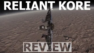 Star Citizen 3.23 - 10 Minutes More or Less Ship Review - RELIANT KORE