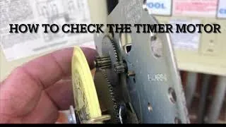 How to test the timer motor