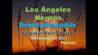 Los Angeles negros - Debut y despedida (KARAOKE/PISTA MUSICAL)