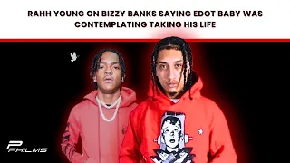 Rahh Young On Bizzy Banks Saying Edot Baby Was Contemplating Taking his Life (P3)