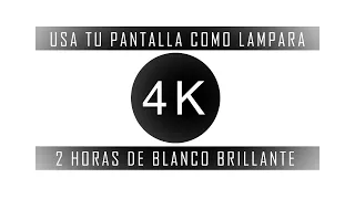 ✅💡Usar pantalla como lámpara   2 HORAS DE BLANCO BRILLANTE EN 4K   JANDRO HD